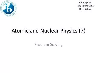 Atomic and Nuclear Physics (7)