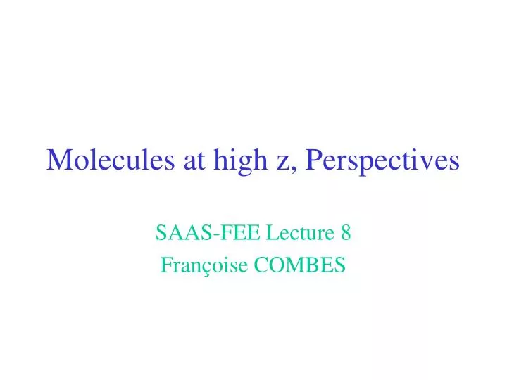 molecules at high z perspectives