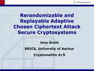 Rerandomizable and Replayable Adaptive Chosen Ciphertext Attack Secure Cryptosystems