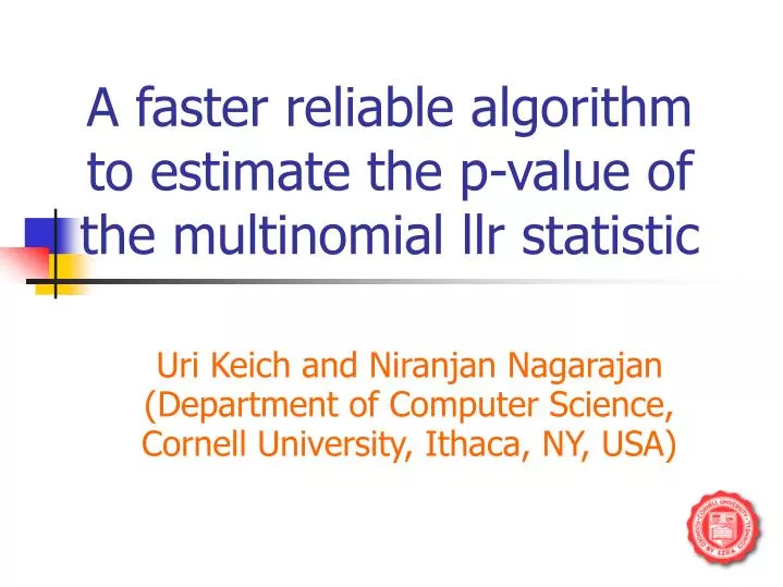 a faster reliable algorithm to estimate the p value of the multinomial llr statistic