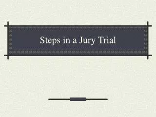 steps in a jury trial