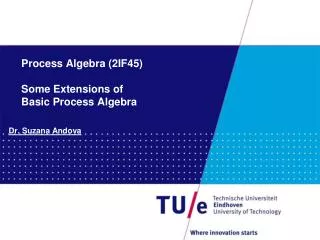 Process Algebra (2IF45) Some Extensions of Basic Process Algebra