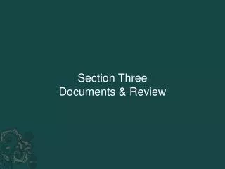 Section Three Documents &amp; Review