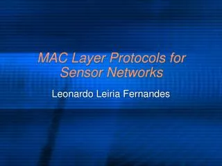 MAC Layer Protocols for Sensor Networks