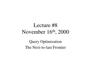 Lecture #8 November 16 th , 2000
