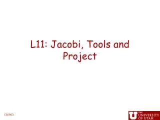 L11: Jacobi, Tools and Project