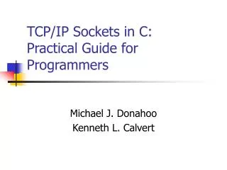 TCP/IP Sockets in C: Practical Guide for Programmers