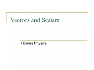 Vectors and Scalars