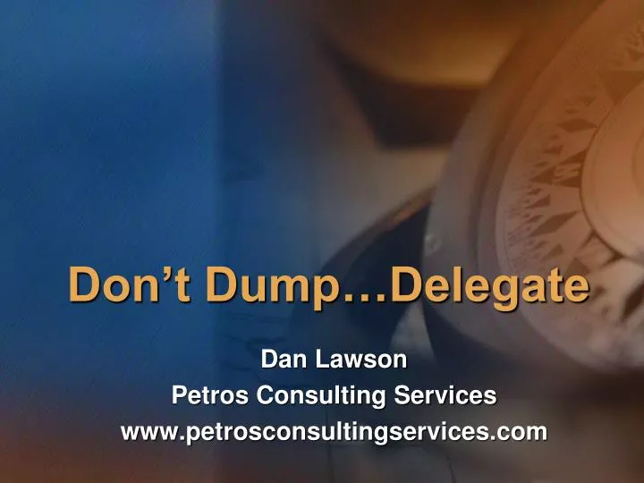 don t dump delegate