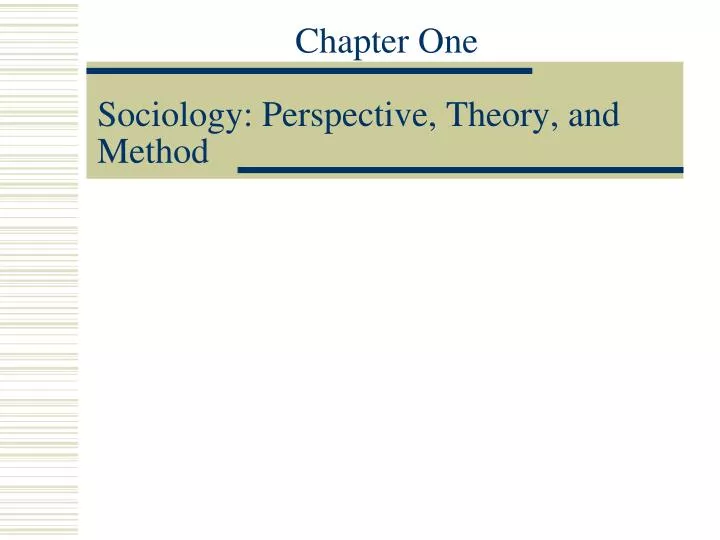 chapter one sociology perspective theory and method
