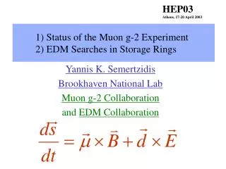 1) Status of the Muon g-2 Experiment 2) EDM Searches in Storage Rings