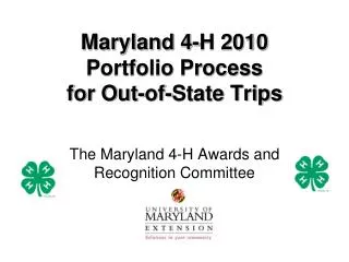Maryland 4-H 2010 Portfolio Process for Out-of-State Trips
