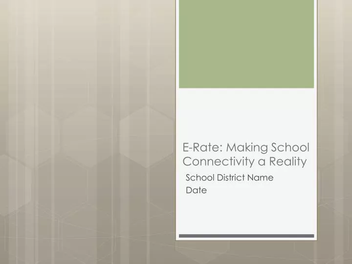 e rate making school connectivity a reality