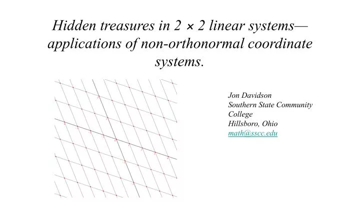hidden treasures in 2 2 linear systems applications of non orthonormal coordinate systems