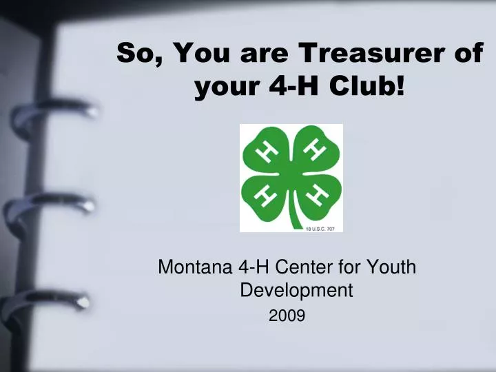 so you are treasurer of your 4 h club