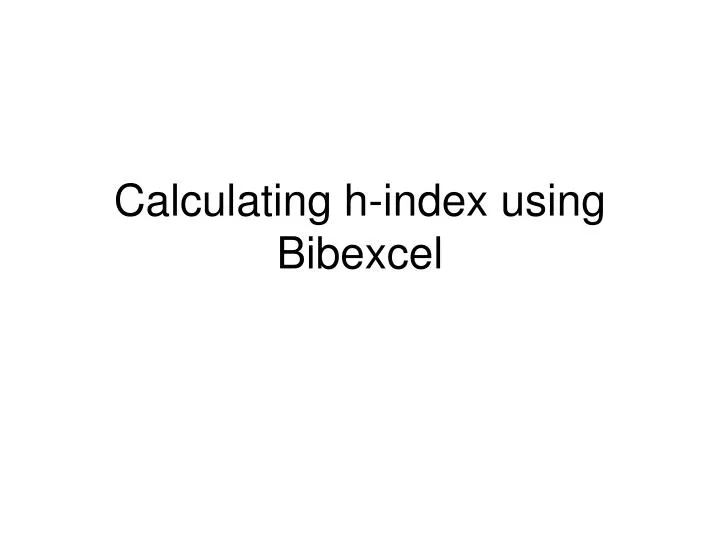 calculating h index using bibexcel