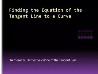 Finding the Equation of the Tangent Line to a Curve