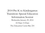 2014 Pre-K to Kindergarten Transition: Special Education Information Session