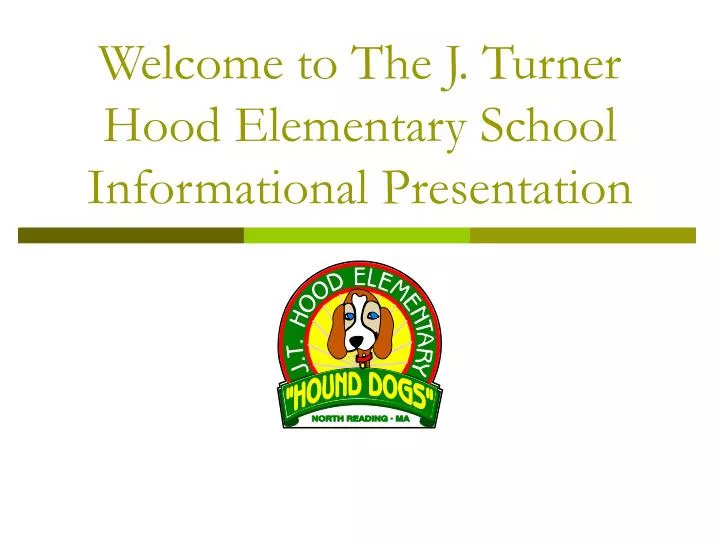 welcome to the j turner hood elementary school informational presentation