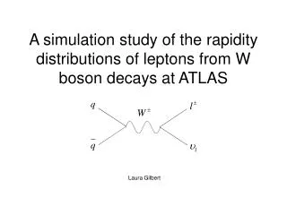 A simulation study of the rapidity distributions of leptons from W boson decays at ATLAS