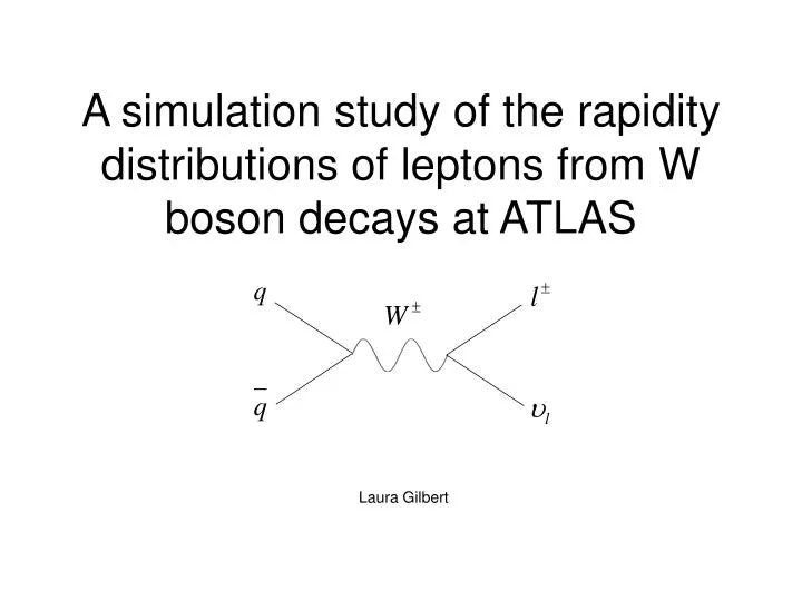 a simulation study of the rapidity distributions of leptons from w boson decays at atlas
