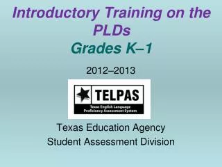 Introductory Training on the PLDs Grades K – 1