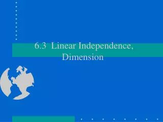 6.3 Linear Independence, Dimension