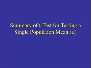 Summary of t-Test for Testing a Single Population Mean ( m )