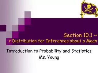 Section 10.1 ~ t Distribution for Inferences about a Mean
