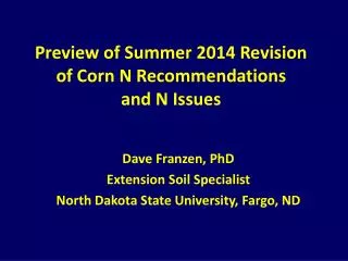 Preview of Summer 2014 Revision of Corn N Recommendations and N Issues