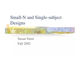 Small-N and Single-subject Designs
