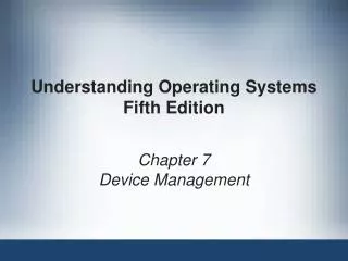 Understanding Operating Systems Fifth Edition