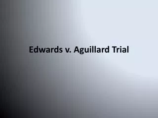 Edwards v. Aguillard Trial