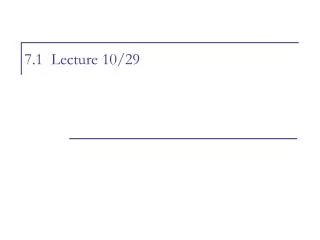 7.1 Lecture 10/29