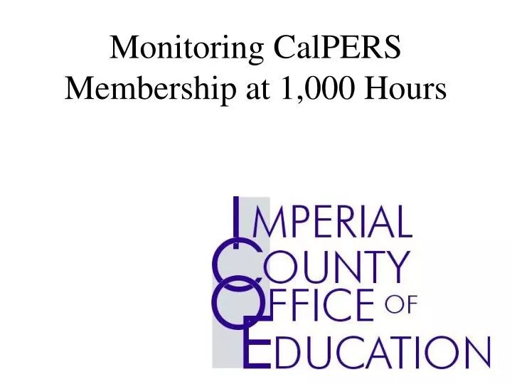 monitoring calpers membership at 1 000 hours