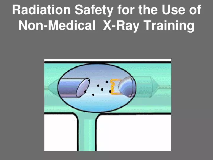 radiation safety for the use of non medical x ray training