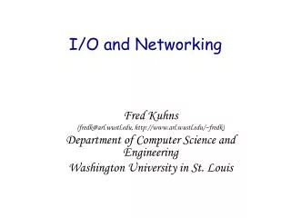 I/O and Networking