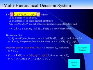 S = ( X, A ? {d[1],d[2],..,d[k]}, V ), where: - X is a finite set of objects,