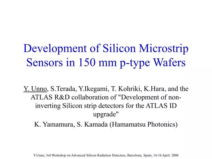 development of silicon microstrip sensors in 150 mm p type wafers