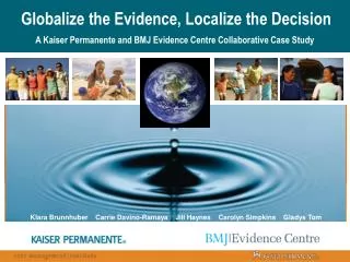 Globalize the Evidence, Localize the Decision