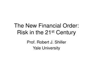 The New Financial Order: Risk in the 21 st Century