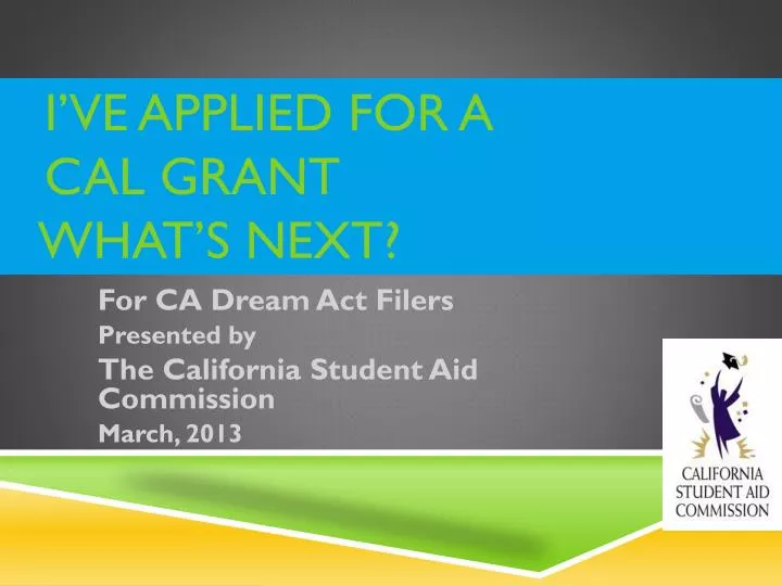 i ve applied for a cal grant what s next