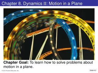 Chapter 8. Dynamics II : Motion in a Plane