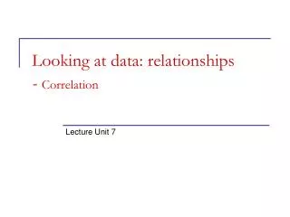 Looking at data: relationships - Correlation