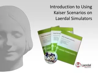 Introduction to Using Kaiser Scenarios on Laerdal Simulators