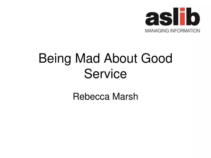 being mad about good service