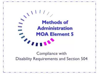 Methods of Administration MOA Element 5