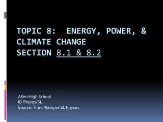 Topic 8: Energy, Power, &amp; climate change Section 8.1 &amp; 8.2