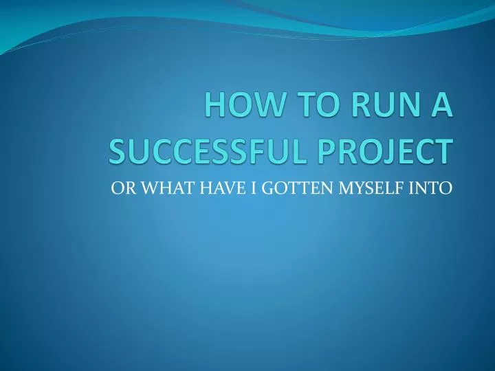 how to run a successful project