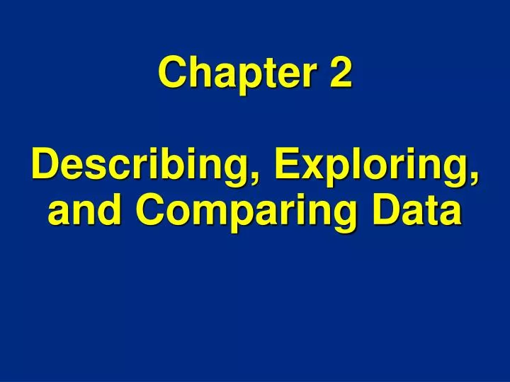 chapter 2 describing exploring and comparing data